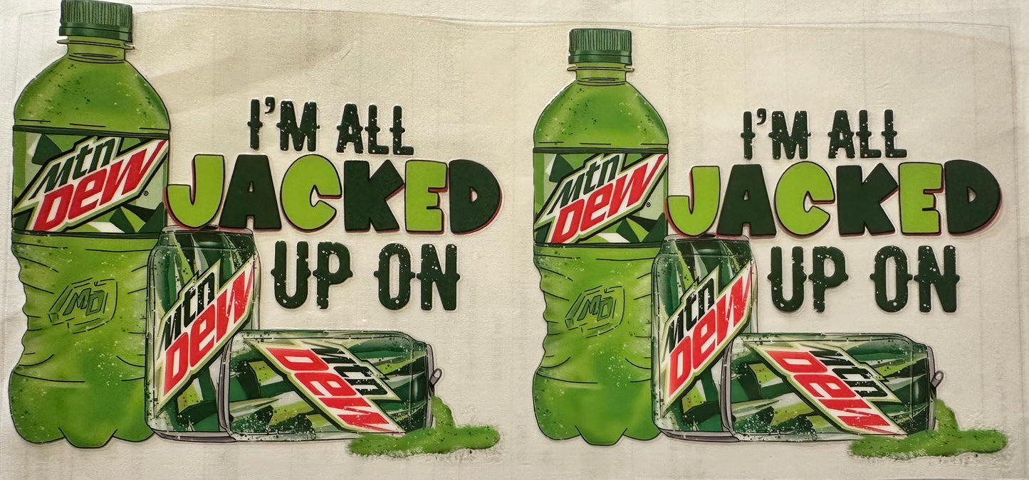 I'm all jacked up on Mt dew wrap