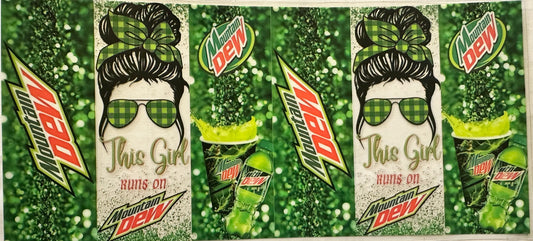 This girl runs on mt dew wrap