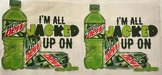 I'm all jacked up on Mt dew wrap