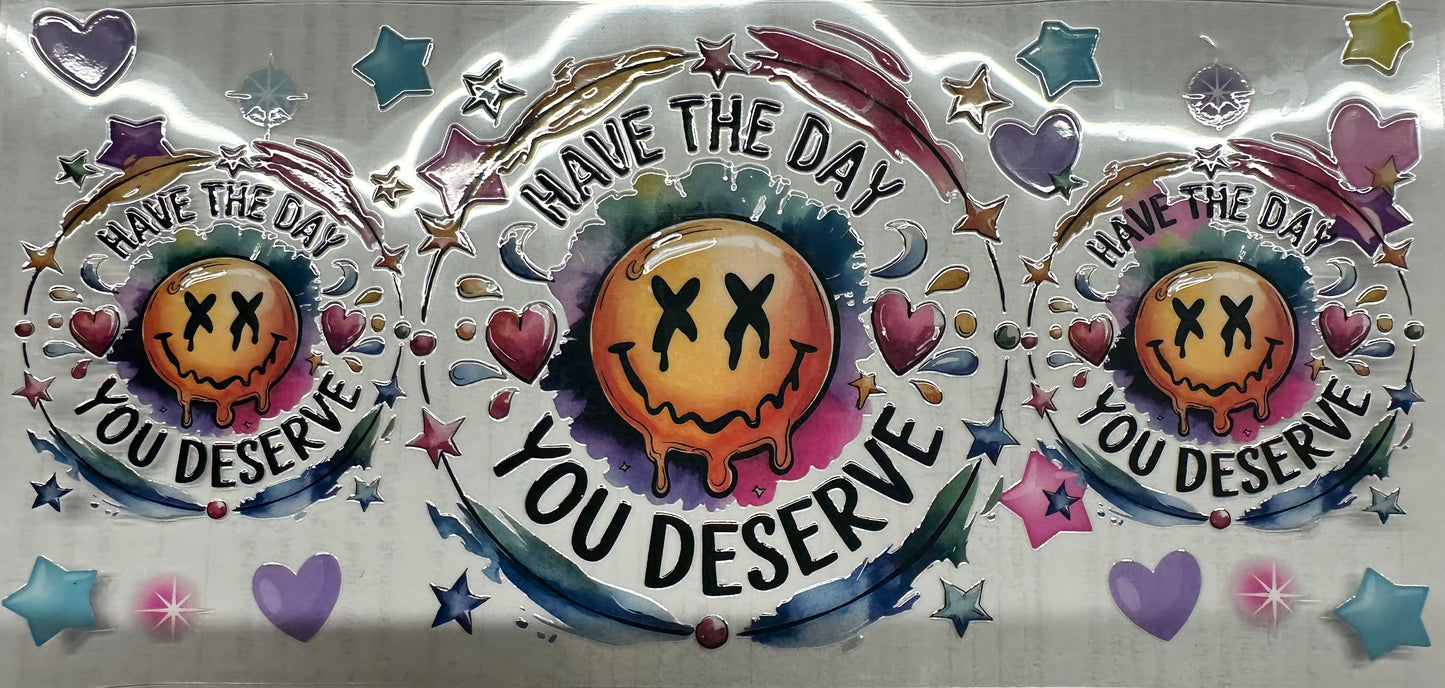 Have the day you deserve wrap 2